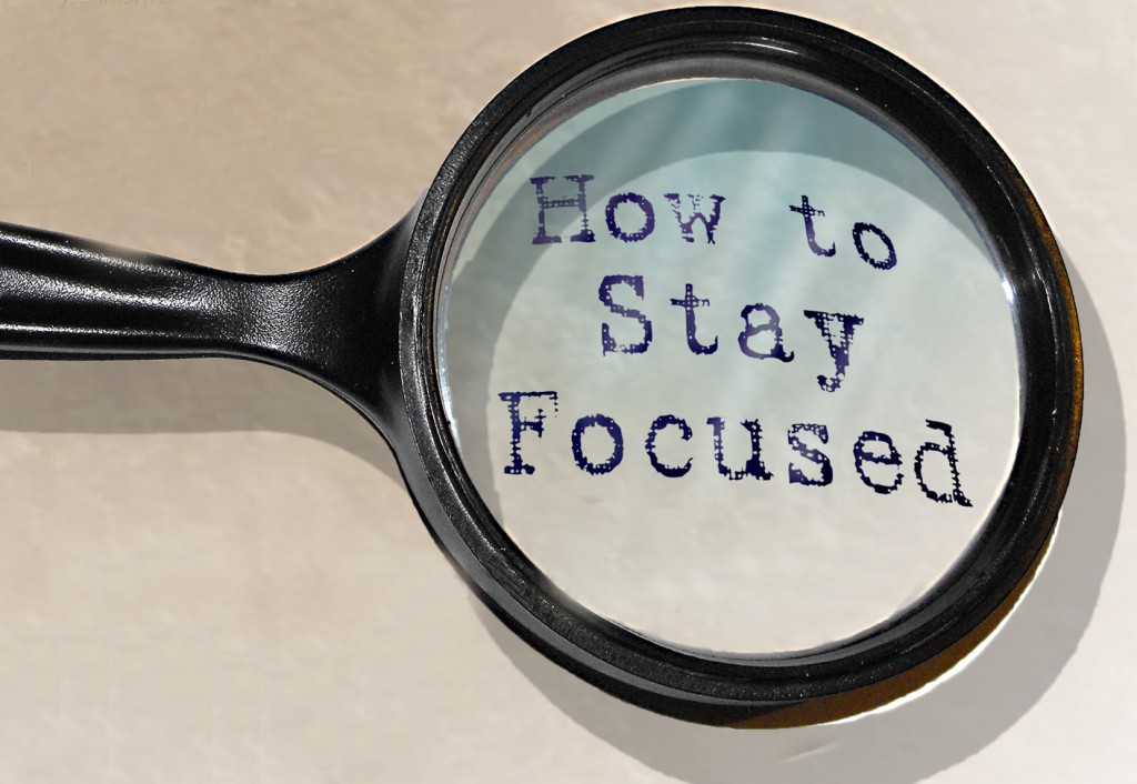 How to Stay Focused